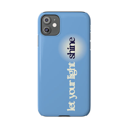 Let your light Shine Phone Case