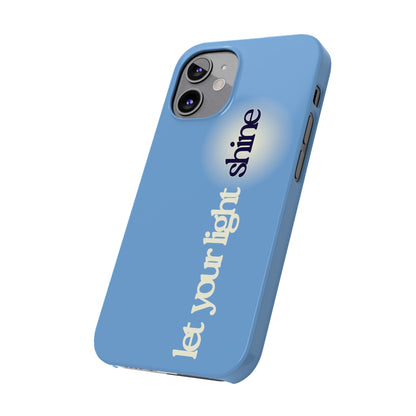 Let your light Shine Phone Case